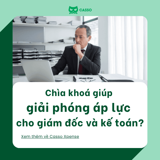 Chìa khoá giúp giải phóng áp lực cho giám đốc và kế toán